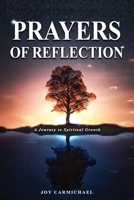 Prayers of Reflection: A Journey to Spiritual Growth B0F4XP2V8D Book Cover