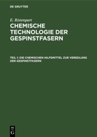 Die chemischen Hilfsmittel zur Veredlung der Gespinstfasern 311267863X Book Cover