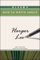 Bloom's How to Write about Harper Lee 1604137460 Book Cover
