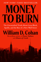 Money to Burn: The Unvarnished Truth About Leon Black, Apollo, and the Rise of a New Wall Street 0593716345 Book Cover