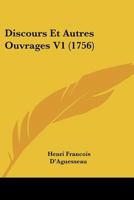 Discours Et Autres Ouvrages V1 (1756) 2329445350 Book Cover