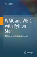 WAIC and WBIC with Python Stan: 100 Exercises for Building Logic 9819938406 Book Cover