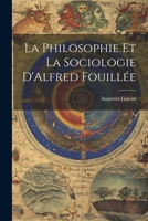 La Philosophie et La Sociologie D'Alfred Fouillée 1022011081 Book Cover