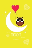 To The Moon and Back Notebook, Blank Write-in Journal, Dotted Lines, Wide Ruled, Medium (A5) 6 x 9 In (Yellow) 1714383636 Book Cover