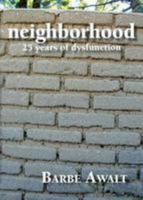 Neighborhood: 25 Years of Dysfunction 1936744414 Book Cover