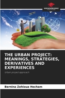 The Urban Project: Meanings, Strategies, Derivatives and Experiences 6208558492 Book Cover