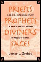 Priests, Prophets, Diviners, Sages: A Socio-Historical Study of Religious Specialists in Ancient Israel 156338132X Book Cover