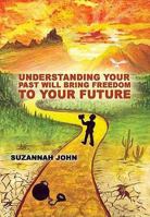 Understanding You Past Will Bring Freedo 1848970498 Book Cover