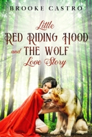 Little Red Riding Hood and the Wolf Love Story B091WJ6V6X Book Cover