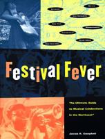 Festival Fever: The Ultimate Guide to Musical Celebrations in the Northeast 0964730995 Book Cover