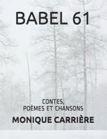 BABEL 61: CONTES, POÈMES ET CHANSONS 1717748201 Book Cover