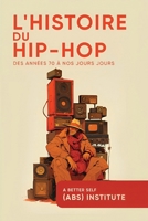 L'Histoire Du Hip-Hop: Des Années 70 à Nos Jours (French Edition) 2959220803 Book Cover