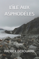 L'ÎLE AUX ASPHODÈLES (French Edition) B0GPD67LRZ Book Cover