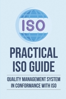 Practical Iso Guide: Quality Management System In Conformance With Iso: Types Of Quality Management Systems B097DZFH6B Book Cover