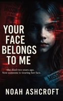 Your Face Belongs to Me: What if grief could be reversed? B0FHQG8QR9 Book Cover