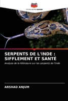 SERPENTS DE L'INDE : SIFFLEMENT ET SANTÉ: Analyse de la littérature sur les serpents de l'Inde 6203131652 Book Cover