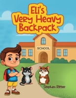 Eli's Very Heavy Backpack: An Eli Learns Book B0G2G9XPBL Book Cover