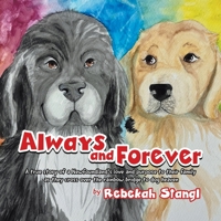 Always and Forever: A true story of a Newfoundland’s love and purpose to their family as they cross over the rainbow bridge to dog heaven 1960764675 Book Cover