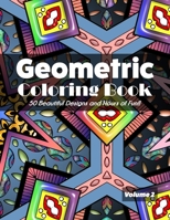 Geometric Coloring Book Volume 2: 50 Tessellated Geometric Patterns for Hours of Fun!! B08JGWR37L Book Cover