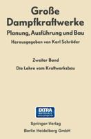Die Lehre vom Kraftwerksbau (Große Dampfkraftwerke) 3662236273 Book Cover