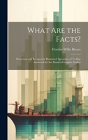 What Are the Facts?: Protection and Reciprocity Illustrated. Questions of To-Day Answered in One Hundred Graphic Studies 1020652470 Book Cover