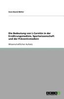 Die Bedeutung von L-Carnitin in der Ernährungsmedizin, Sportwissenschaft und der Präventivmedizin 3656038570 Book Cover