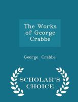 The Works of George Crabbe 1017879133 Book Cover