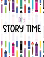 DIY Story Time B099BV5SWN Book Cover