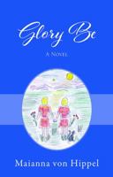 Glory Be 1478784733 Book Cover