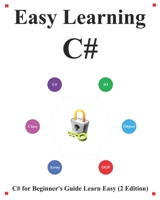 Easy Learning C# (2 Edition): C# for Beginner's Guide Learn Easy and Fast B086PLYC54 Book Cover