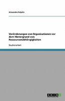 Veränderungen von Organisationen vor dem Hintergrund von Ressourcenabhängigkeiten 3638916952 Book Cover