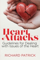 Heart Attacks : Guidelines for Dealing with Issues of the Heart 1735528056 Book Cover