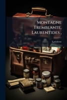 Montagne Tremblante, Laurentides, (French Edition) 1024264068 Book Cover