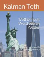 1750 Difficult Word Search Puzzles: Fun Way to Increase IQ & Improve Memory 1727237676 Book Cover