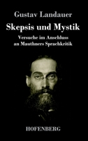 Skepsis und Mystik: Versuche im Anschluss an Mauthners Sprachkritik 3743741806 Book Cover