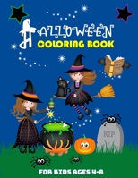 Halloween Coloring Book for Kids Ages 4-8: Large Coloring Book for Boys and Girls l 54 Beautiful Coloring Design Pages with Scary Monsters, Witches, Cats, Pumpkins, Bats, Ghost, and More. B08L7ZHP86 Book Cover