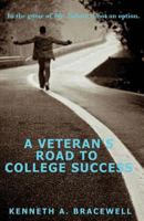 A Veteran's Road to College Success 0692239022 Book Cover