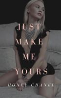 Just Make Me Yours 195660250X Book Cover