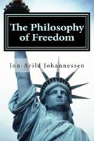 The Philosophy of Freedom: Nietzsches Theory of Freedom, Obedience and Resentment 1537470426 Book Cover