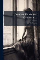 L'amore Di Maria Ovvero...... 1271098385 Book Cover