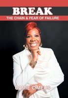 Break the Chain of Fear and Failure: A Comprehensive Manual for Those Seeking Healing from Life's Challenges B0FX3FYJQP Book Cover