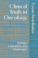 Clinical Trials in Oncology: Design, Execution, and Challenges (Clinical Research) B0F32DSHCS Book Cover