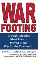 War Footing: 10 Steps America Must Take to Prevail in the War for the Free World 1591143012 Book Cover