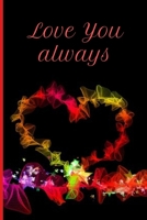 Love you always: Lined Notebook Journal, 120 pages, A5 sized 1700643835 Book Cover