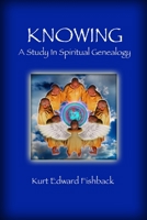 Knowing - A Study In Spiritual Genealogy 1312467401 Book Cover