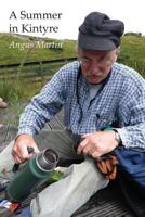 A Summer in Kintyre: Memories and Reflections 1845301536 Book Cover