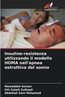 Insulino-resistenza utilizzando il modello HOMA nell'apnea ostruttiva del sonno (Italian Edition) 6209341209 Book Cover
