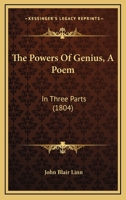 Powers of Genius: A Poem, in Three Parts 1275702716 Book Cover