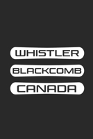 Whistler Blackcomb Canada Snowboard Journal: All in one planner for Snowboarders or Skiers - record ski resorts and vacations, runs, accommodation, restaurants, equipment wish lists, contacts and more 1696959462 Book Cover