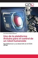 Uso de la plataforma Arduino para el control de un robot humanoide 6202116978 Book Cover